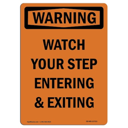 OSHA WARNING Sign, Watch Your Step Entering And Exiting, 10in X 7in Aluminum